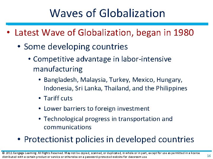 Waves of Globalization • Latest Wave of Globalization, began in 1980 • Some developing