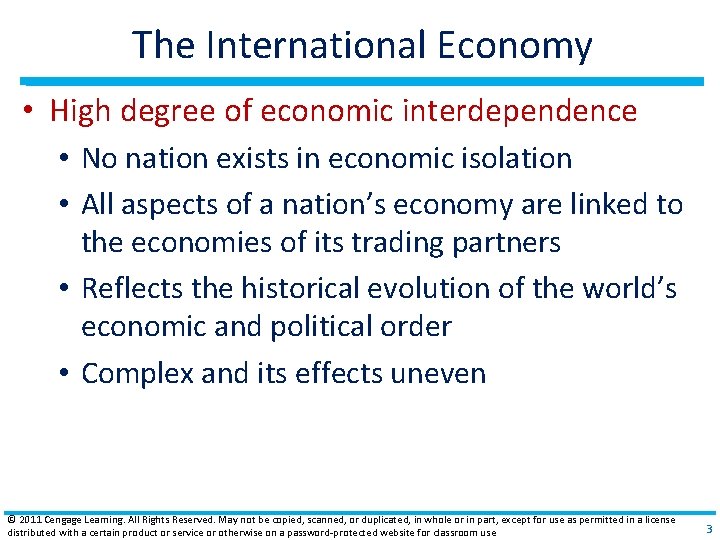 The International Economy • High degree of economic interdependence • No nation exists in