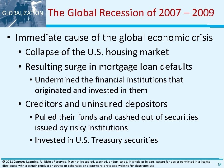 GLOBALIZATION The Global Recession of 2007 – 2009 • Immediate cause of the global