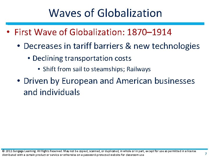 Waves of Globalization • First Wave of Globalization: 1870– 1914 • Decreases in tariff