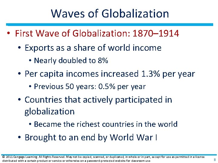 Waves of Globalization • First Wave of Globalization: 1870– 1914 • Exports as a