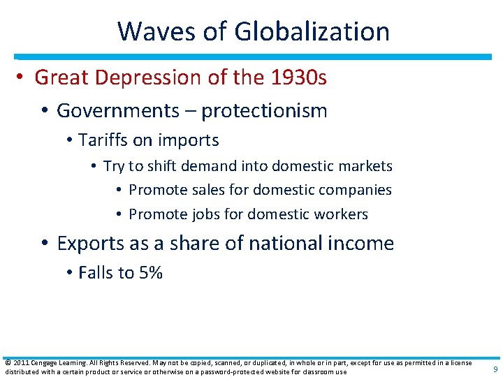 Waves of Globalization • Great Depression of the 1930 s • Governments – protectionism