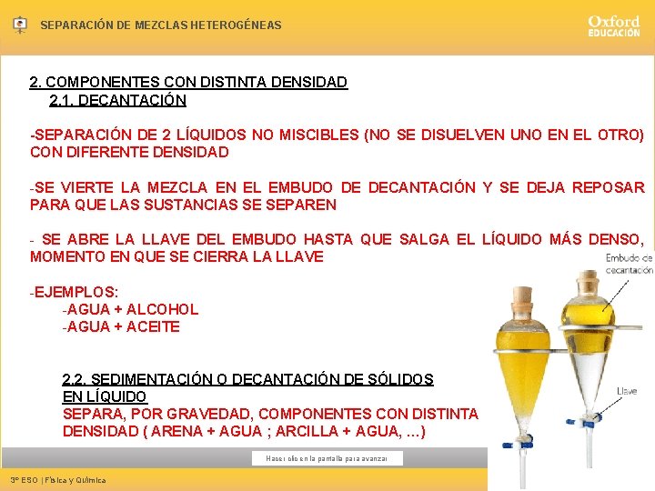 SEPARACIÓN DE MEZCLAS HETEROGÉNEAS 2. COMPONENTES CON DISTINTA DENSIDAD 2. 1. DECANTACIÓN -SEPARACIÓN DE