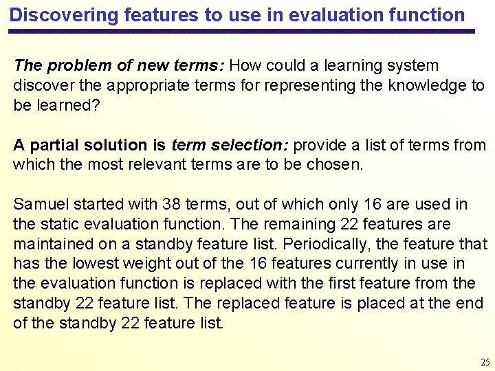 Discovering features to use in evaluation function The problem of new terms: How could