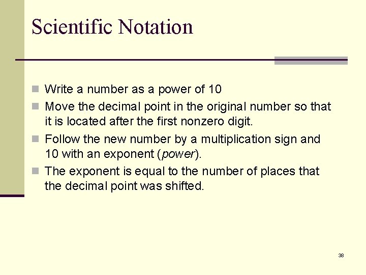 Scientific Notation n Write a number as a power of 10 n Move the