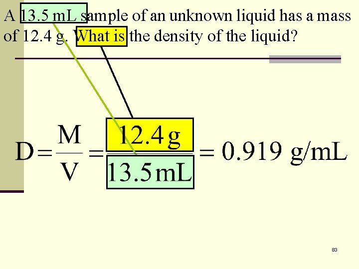 A 13. 5 m. L sample of an unknown liquid has a mass of