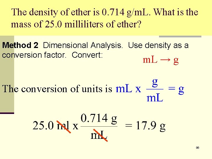 The density of ether is 0. 714 g/m. L. What is the mass of