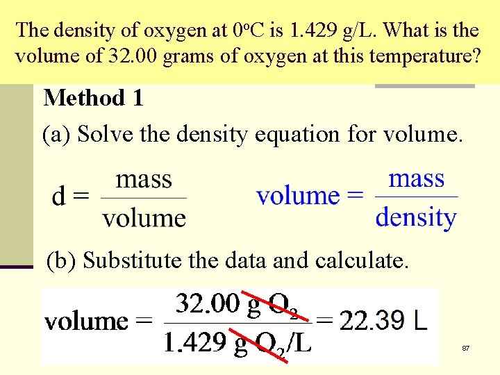 The density of oxygen at 0 o. C is 1. 429 g/L. What is