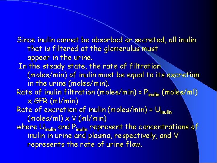 Since inulin cannot be absorbed or secreted, all inulin that is filtered at the