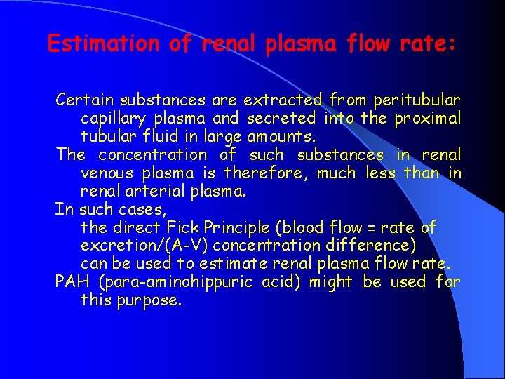 Estimation of renal plasma flow rate: Certain substances are extracted from peritubular capillary plasma