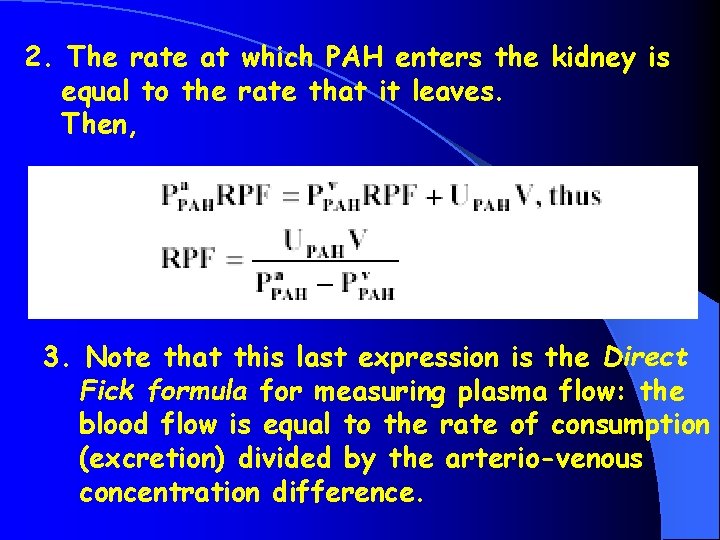 2. The rate at which PAH enters the kidney is equal to the rate