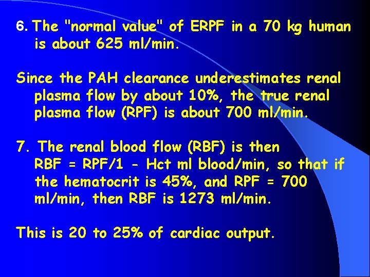 6. The "normal value" of ERPF in a 70 kg human is about 625