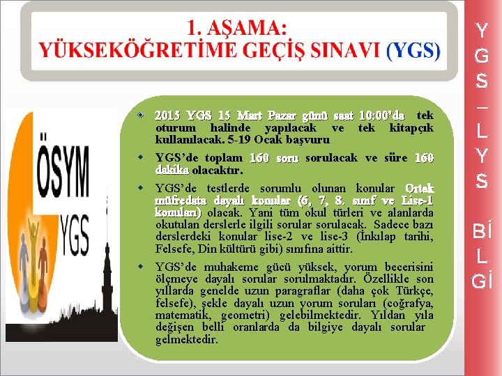 w 2015 YGS 15 Mart Pazar günü saat 10: 00’da tek oturum halinde yapılacak