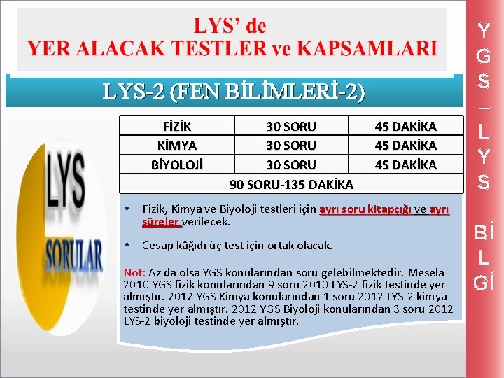 LYS-2 (FEN BİLİMLERİ-2) FİZİK KİMYA BİYOLOJİ 30 SORU 90 SORU-135 DAKİKA 45 DAKİKA w