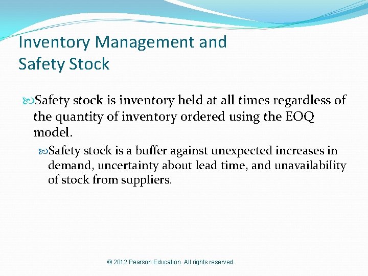 Inventory Management and Safety Stock Safety stock is inventory held at all times regardless