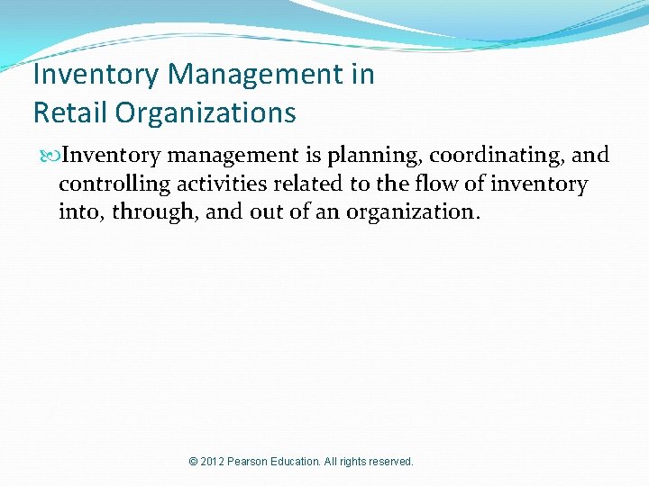 Inventory Management in Retail Organizations Inventory management is planning, coordinating, and controlling activities related