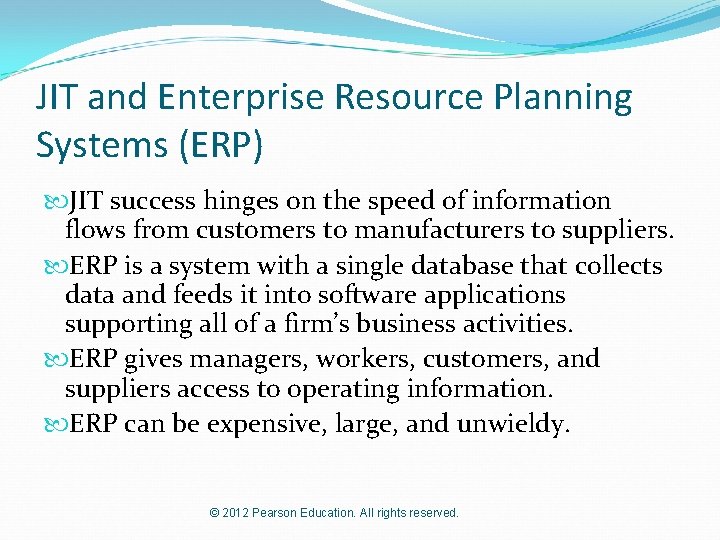 JIT and Enterprise Resource Planning Systems (ERP) JIT success hinges on the speed of