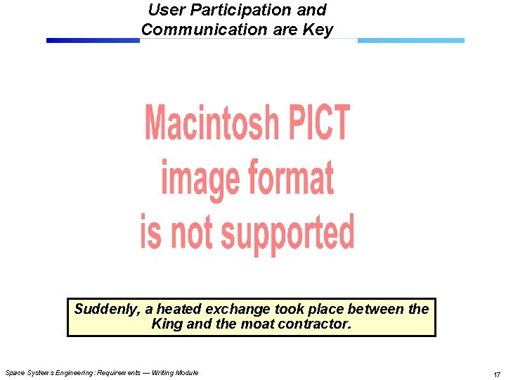 User Participation and Communication are Key Suddenly, a heated exchange took place between the User Participation and Communication are Key Suddenly, a heated exchange took place between the