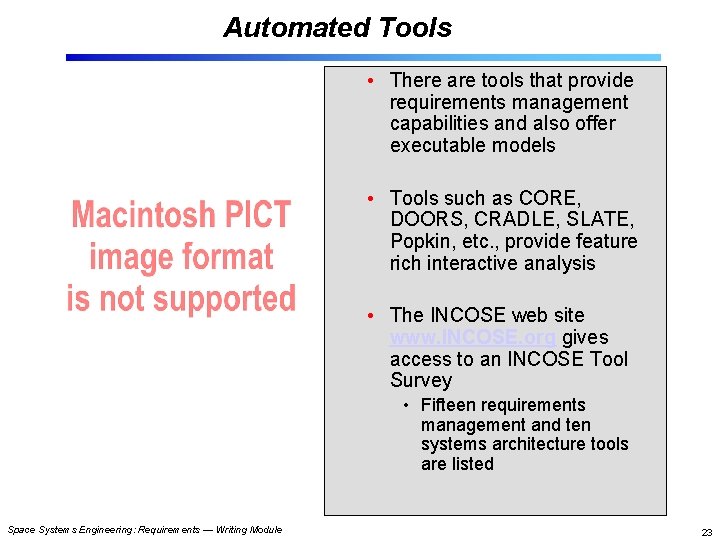 Automated Tools • There are tools that provide requirements management capabilities and also offer