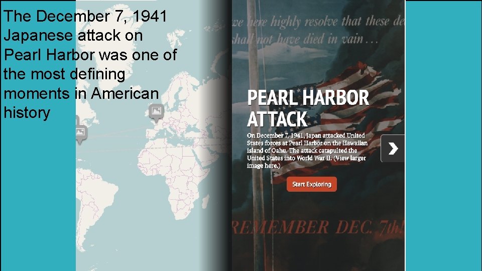 The December 7, 1941 Japanese attack on Pearl Harbor was one of the most