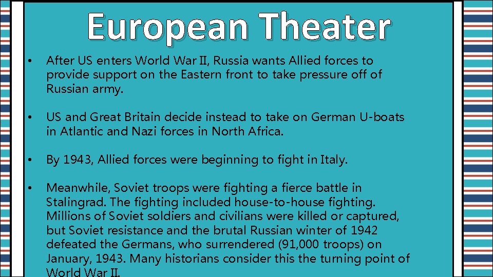 European Theater • After US enters World War II, Russia wants Allied forces to