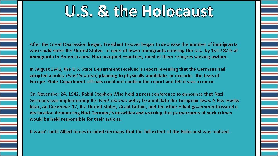 U. S. & the Holocaust After the Great Depression began, President Hoover began to