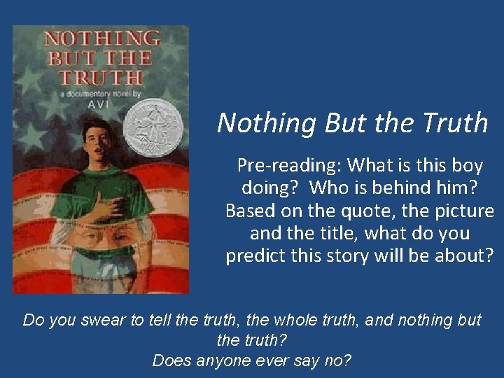 Nothing But the Truth Pre-reading: What is this boy doing? Who is behind him?