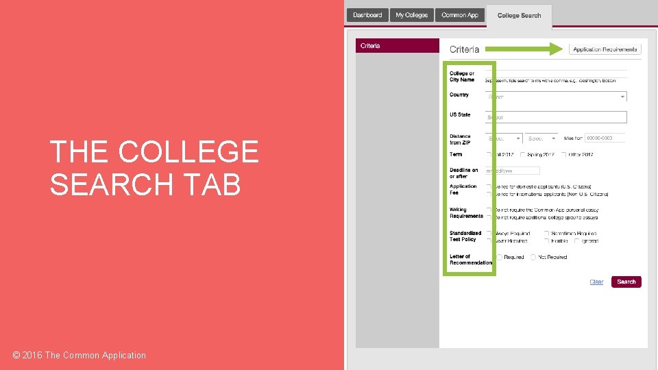 THE COLLEGE SEARCH TAB © 2016 The Common Application 13 