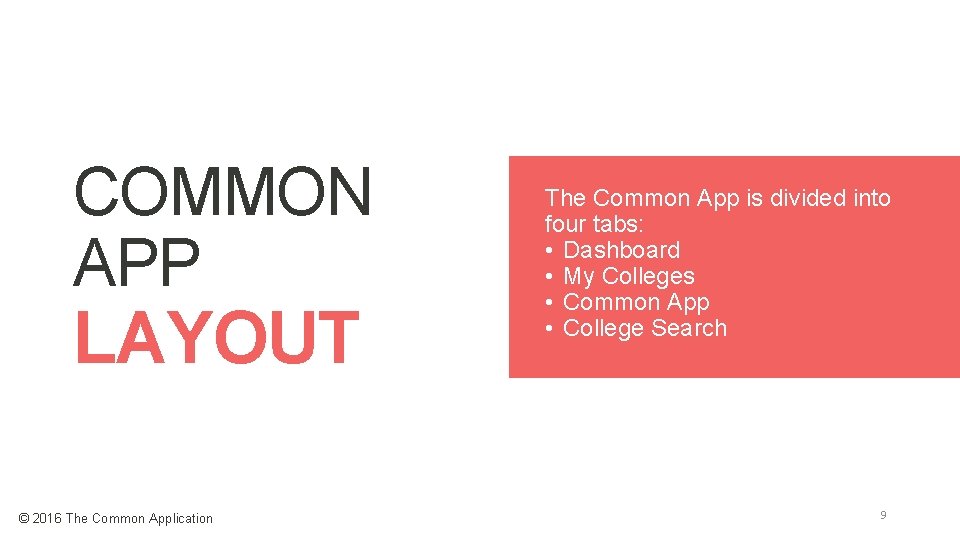 COMMON APP LAYOUT © 2016 The Common Application The Common App is divided into