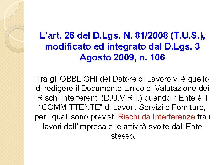 L’art. 26 del D. Lgs. N. 81/2008 (T. U. S. ), modificato ed integrato