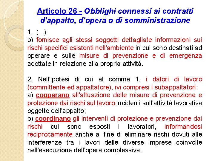 Articolo 26 - Obblighi connessi ai contratti d'appalto, d'opera o di somministrazione 1. (.