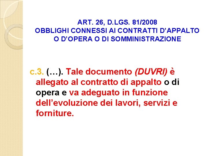 ART. 26, D. LGS. 81/2008 OBBLIGHI CONNESSI AI CONTRATTI D’APPALTO O D’OPERA O DI