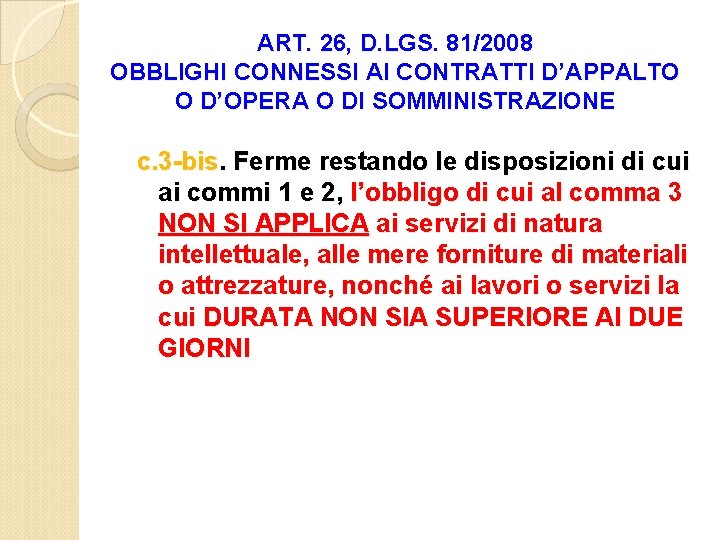 ART. 26, D. LGS. 81/2008 OBBLIGHI CONNESSI AI CONTRATTI D’APPALTO O D’OPERA O DI