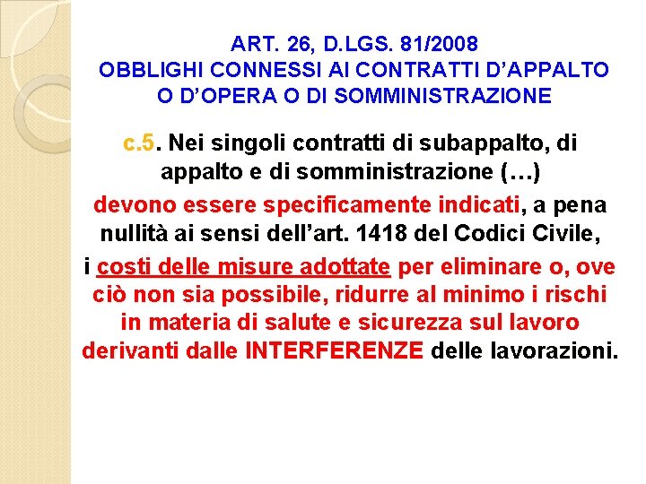 ART. 26, D. LGS. 81/2008 OBBLIGHI CONNESSI AI CONTRATTI D’APPALTO O D’OPERA O DI