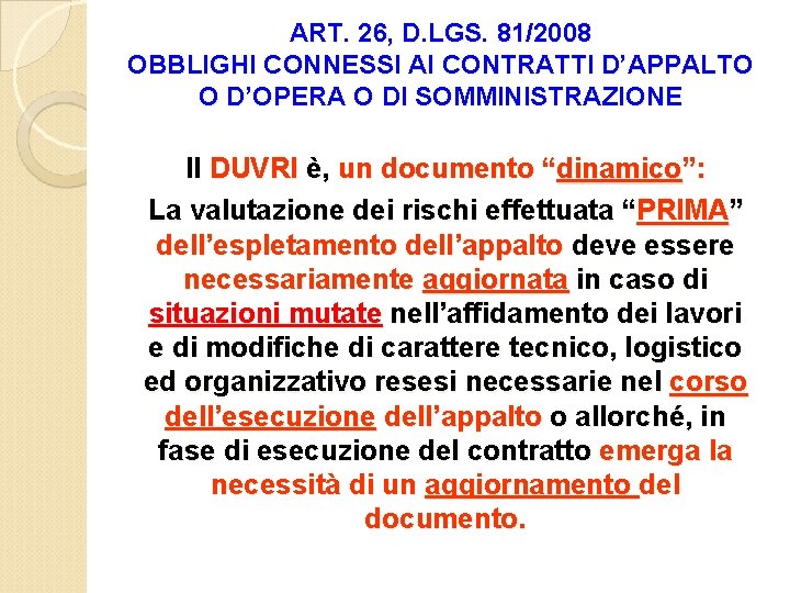 ART. 26, D. LGS. 81/2008 OBBLIGHI CONNESSI AI CONTRATTI D’APPALTO O D’OPERA O DI