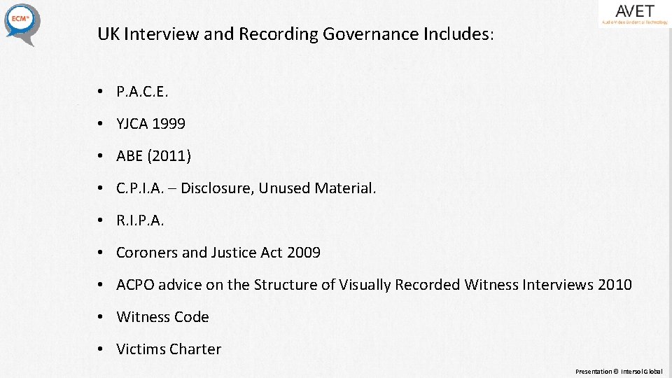 UK Interview and Recording Governance Includes: • P. A. C. E. • YJCA 1999 UK Interview and Recording Governance Includes: • P. A. C. E. • YJCA 1999