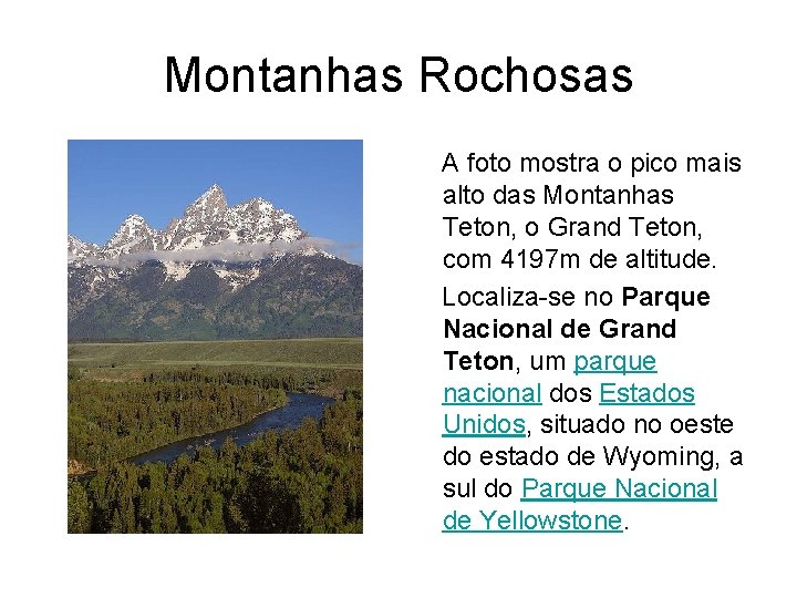 Montanhas Rochosas A foto mostra o pico mais alto das Montanhas Teton, o Grand