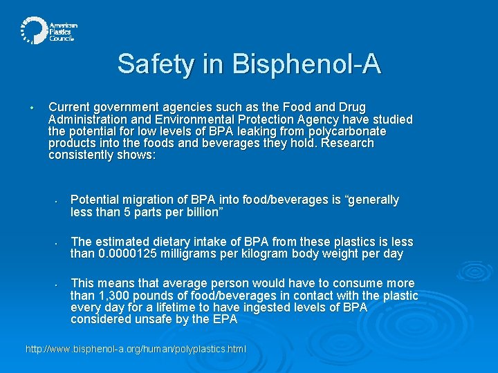 Safety in Bisphenol-A • Current government agencies such as the Food and Drug Administration