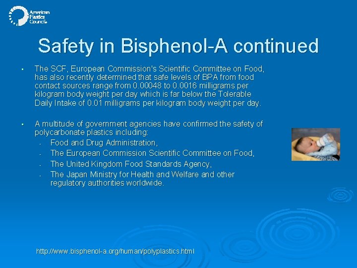 Safety in Bisphenol-A continued • The SCF, European Commission's Scientific Committee on Food, has