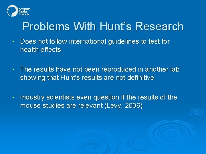Problems With Hunt’s Research • Does not follow international guidelines to test for health