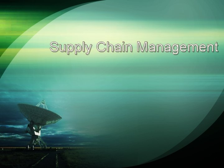 Supply Chain Management 