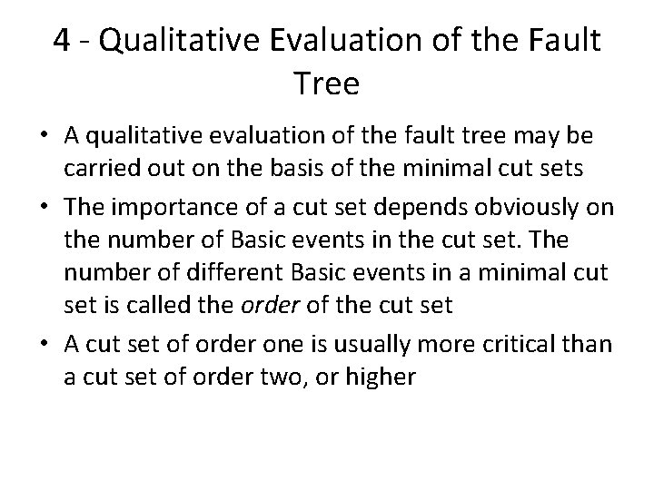 4 Qualitative Evaluation of the Fault Tree • A qualitative evaluation of the fault