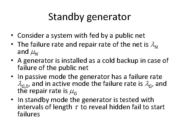 Standby generator • Consider a system with fed by a public net • The