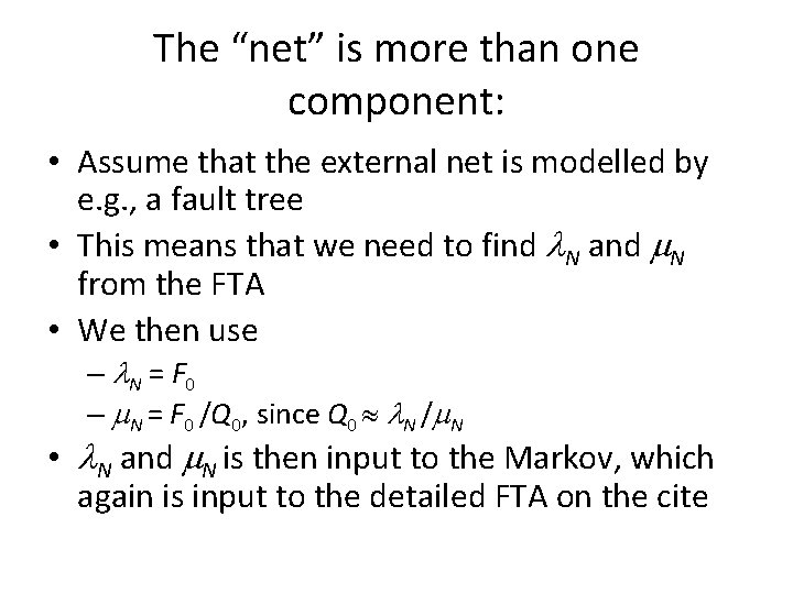 The “net” is more than one component: • Assume that the external net is