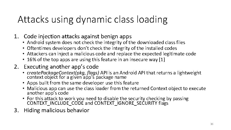 Attacks using dynamic class loading 1. Code injection attacks against benign apps • • Attacks using dynamic class loading 1. Code injection attacks against benign apps • •