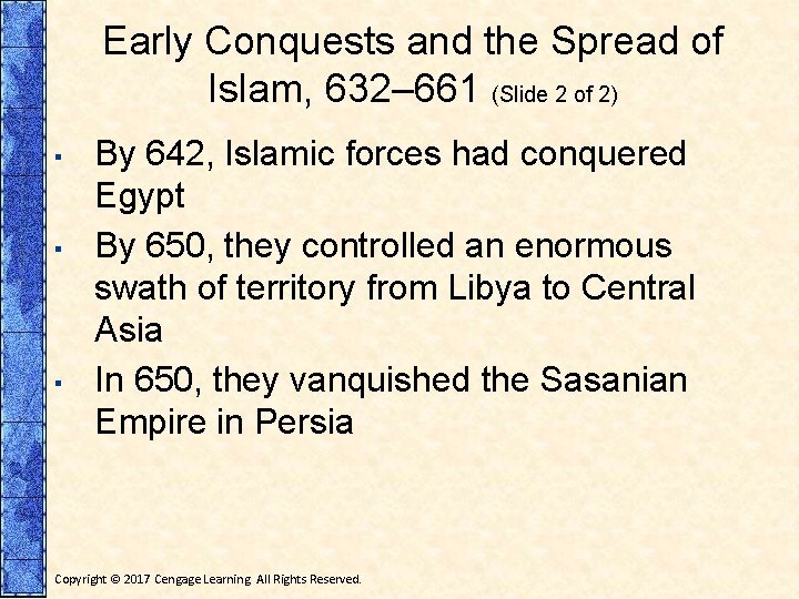 Early Conquests and the Spread of Islam, 632– 661 (Slide 2 of 2) ▪