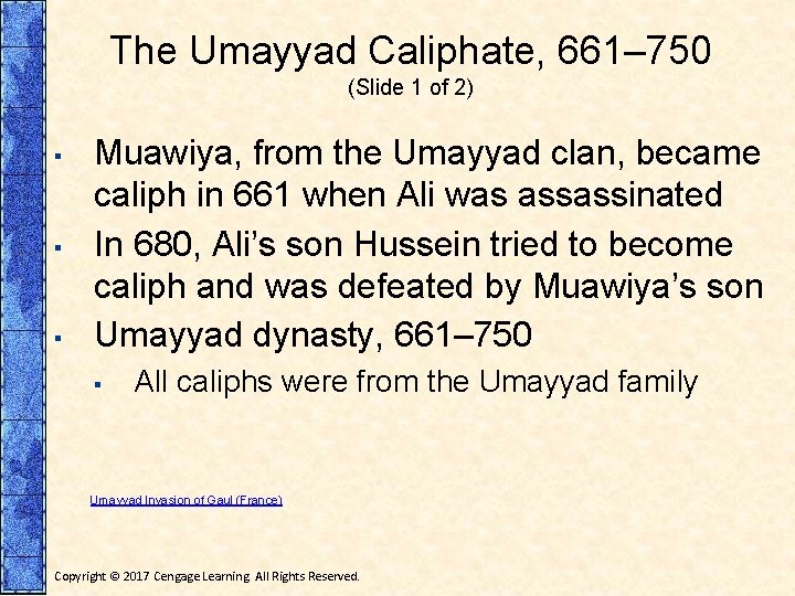 The Umayyad Caliphate, 661– 750 (Slide 1 of 2) ▪ ▪ ▪ Muawiya, from