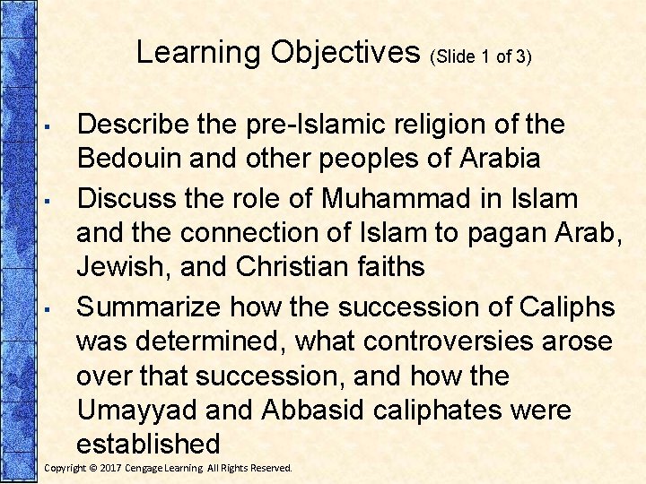 Learning Objectives (Slide 1 of 3) ▪ ▪ ▪ Describe the pre-Islamic religion of