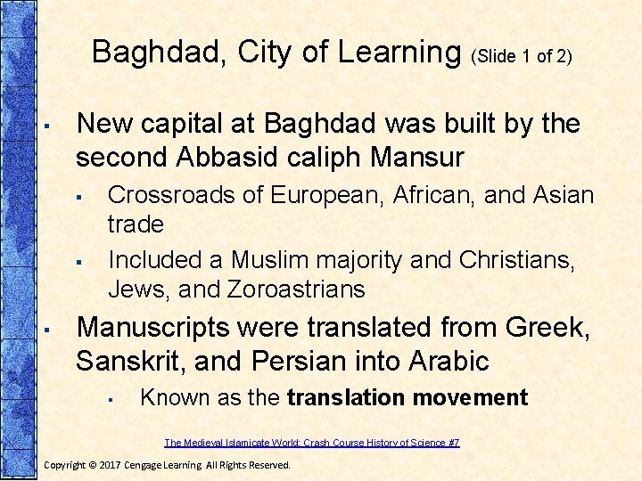 Baghdad, City of Learning (Slide 1 of 2) ▪ New capital at Baghdad was