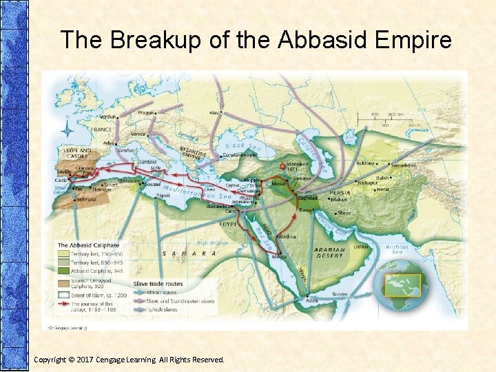 The Breakup of the Abbasid Empire Copyright © 2017 Cengage Learning. All Rights Reserved.